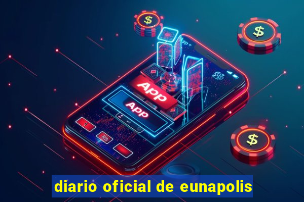 diario oficial de eunapolis